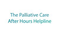 The Palliative Care After Hours Helpline (NSW only)